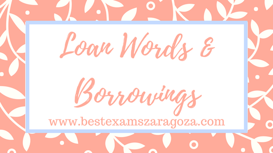 Loan words & borrowings